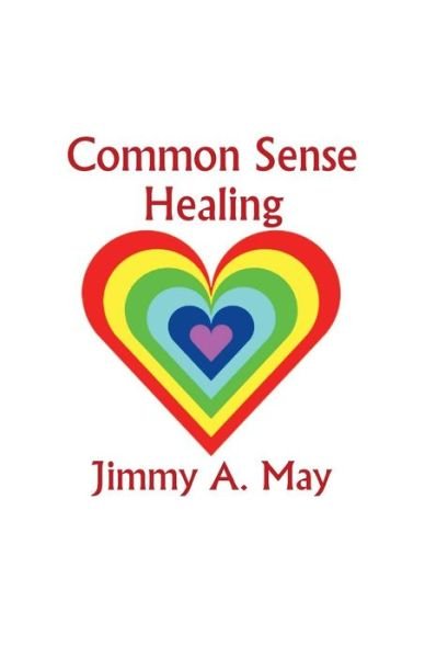 Cover for James A. May · Common Sense Healing (Paperback Book) (2017)