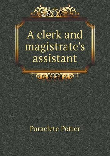 Cover for Paraclete Potter · A Clerk and Magistrate's Assistant (Paperback Bog) (2013)