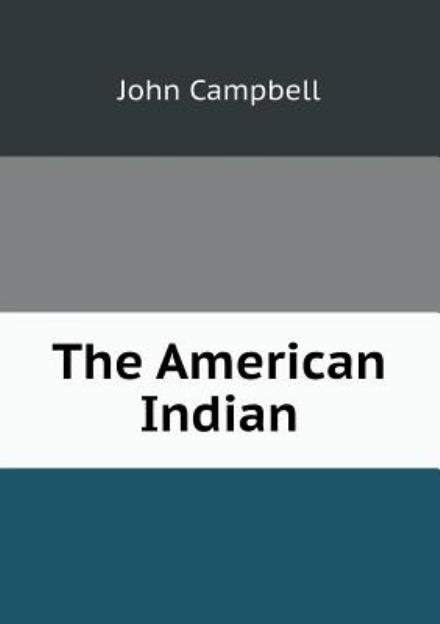 Cover for John Campbell · The American Indian (Pocketbok) (2013)