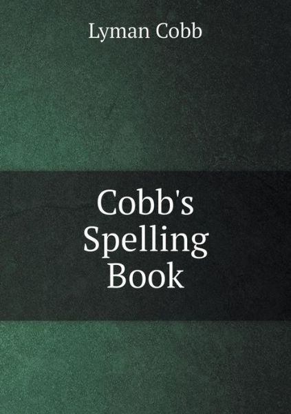 Cover for Lyman Cobb · Cobb's Spelling Book (Paperback Book) (2015)