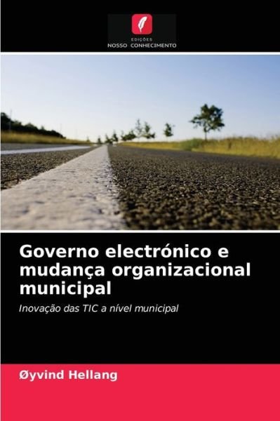 Cover for OYvind Hellang · Governo electronico e mudanca organizacional municipal (Pocketbok) (2021)