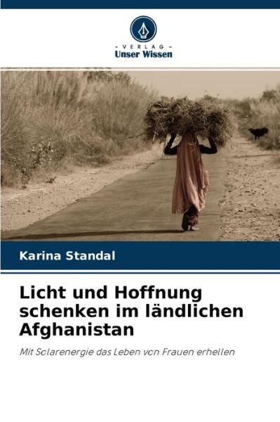 Cover for Karina Standal · Licht und Hoffnung schenken im landlichen Afghanistan (Paperback Book) (2021)