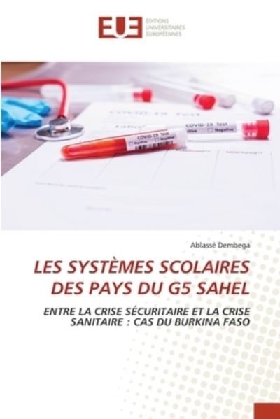 Cover for Ablasse Dembega · Les Systemes Scolaires Des Pays Du G5 Sahel (Pocketbok) (2021)
