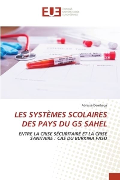 Cover for Ablasse Dembega · Les Systemes Scolaires Des Pays Du G5 Sahel (Taschenbuch) (2021)