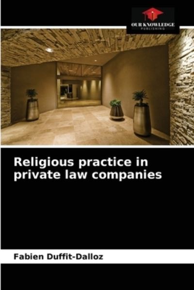 Cover for Fabien Duffit-Dalloz · Religious practice in private law companies (Paperback Book) (2021)