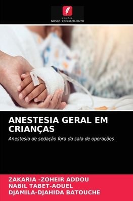 Cover for Zakaria -Zoheir Addou · Anestesia Geral Em Criancas (Paperback Book) (2021)