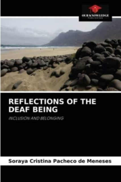Cover for Soraya Cristina Pacheco de Meneses · Reflections of the Deaf Being (Paperback Book) (2021)