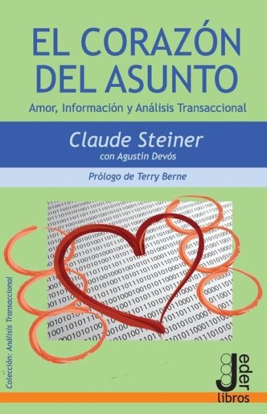 Cover for Claude Steiner · El Corazon del Asunto (Paperback Bog) (2016)