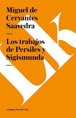 Cover for Miguel De Cervantes Saavedra · Los Trabajos De Persiles Y Sigismunda (Narrativa) (Spanish Edition) (Paperback Book) [Spanish edition] (2024)