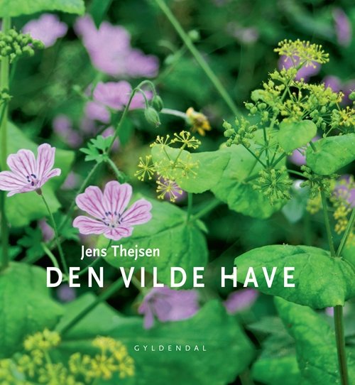 Cover for Jens Thejsen · Den vilde have (Innbunden bok) [1. utgave] [Indbundet] (2009)