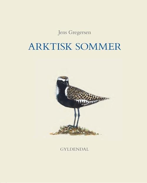 Cover for Jens Gregersen · Arktisk sommer (Bound Book) [1e uitgave] [Indbundet] (2014)