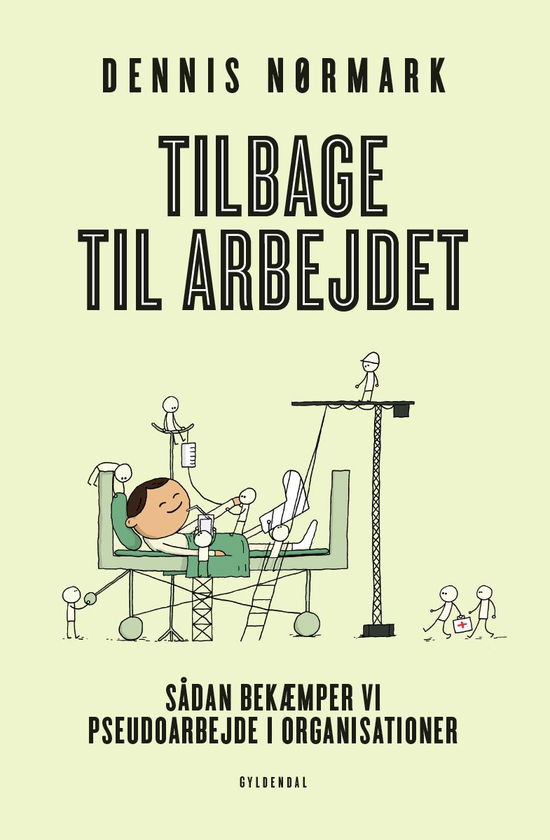 Tilbage til arbejdet - Dennis Nørmark - Bücher - Gyldendal Business - 9788702303612 - 16. März 2021