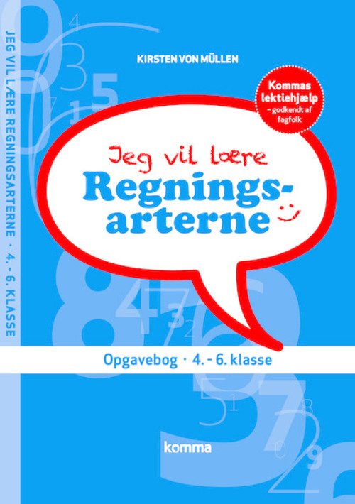 Jeg vil lære matematik: Jeg vil lære - Regningsarterne - Kirsten von Müllen - Boeken - Komma - 9788711453612 - 9 april 2015