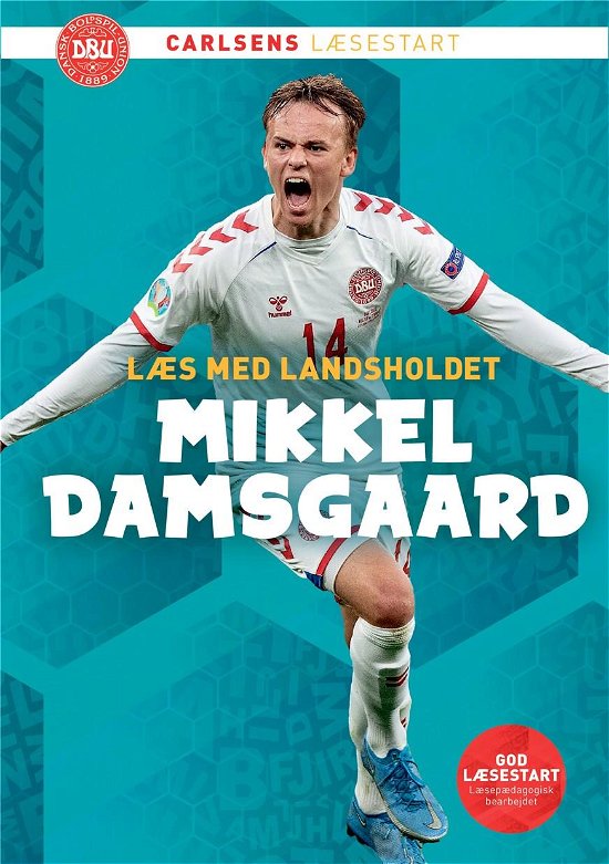 Cover for Ole Sønnichsen; DBU; Mikkel Damsgaard · Læs med landsholdet: Læs med landsholdet - Mikkel Damsgaard (Innbunden bok) [1. utgave] (2022)