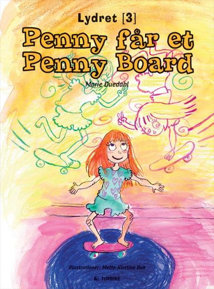 Lydret: Penny får et pennyboard - Marie Duedahl - Boeken - Turbine - 9788740613612 - 23 februari 2017