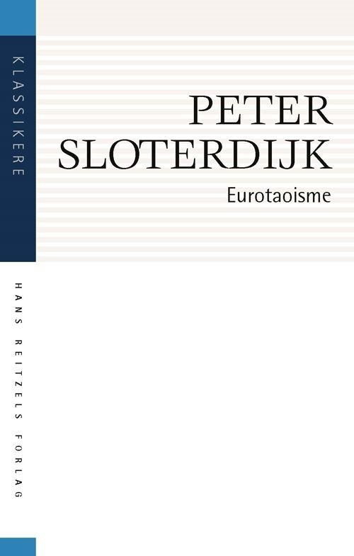 Cover for Peter Sloterdijk · Klassikere: Eurotaoisme. Kritik af den politiske kinetik (Heftet bok) [2. utgave] (2022)