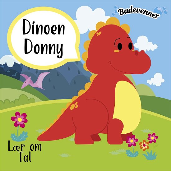 Badevenner: Dinoen Donny - Kirsten Påbøl Hansen - Bøger - Globe - 9788742510612 - February 10, 2021