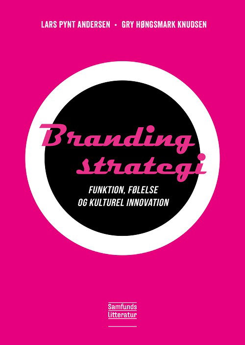 Brandingstrategi - Lars Pynt Andersen og Gry Høngsmark Knudsen - Books - Samfundslitteratur - 9788759341612 - April 8, 2024