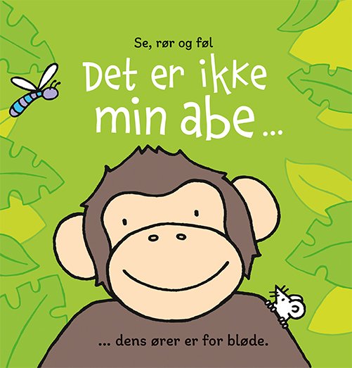Det er ikke min: Det er ikke min abe ... - Fiona Watt - Boeken - Gads Børnebøger - 9788762732612 - 1 augustus 2019
