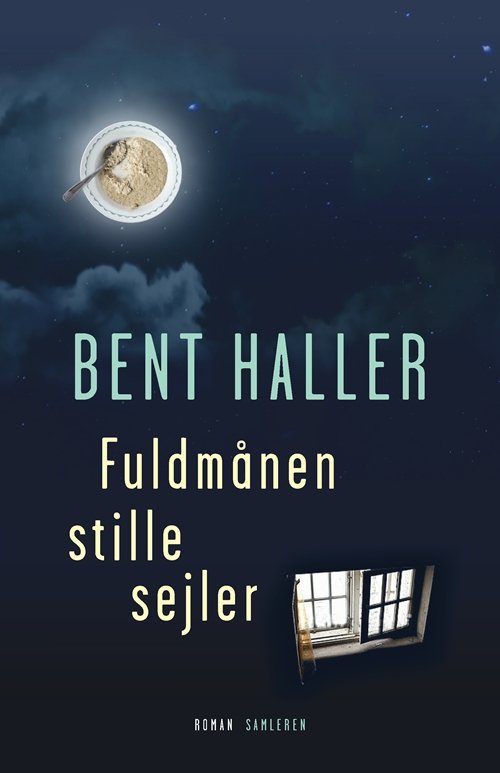 Cover for Bent Haller · Fuldmånen stille sejler (Hæftet bog) [1. udgave] (2011)