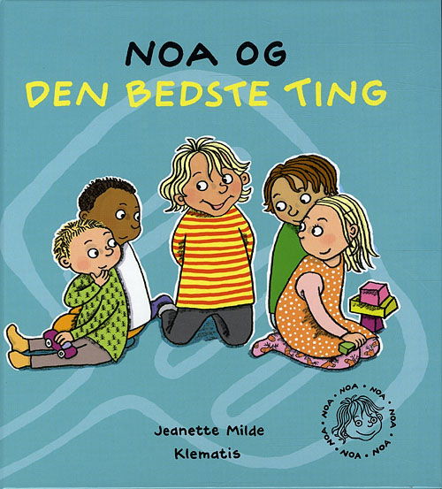 Cover for Jeanette Milde · Noa og den bedste ting (Bound Book) [1st edition] (2010)