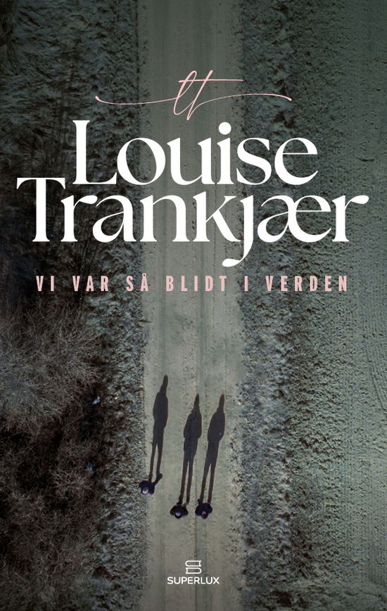 Louise Trankjær · Vi var så blidt i verden (Bound Book) [1º edição] (2024)