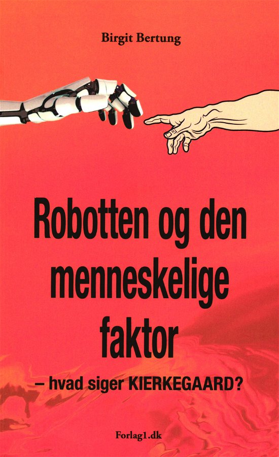 Cover for Birgit Bertung · Robotten og den menneskelige faktor (Sewn Spine Book) [1º edição] (2018)