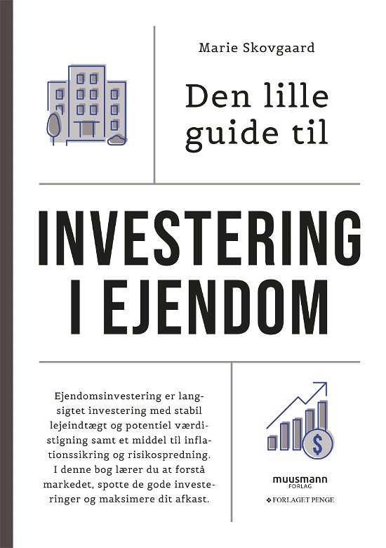 Marie Skovgaard · Den lille guide til privatøkonomi: Den lille guide til investering i ejendom (Hæftet bog) [1. udgave] (2024)