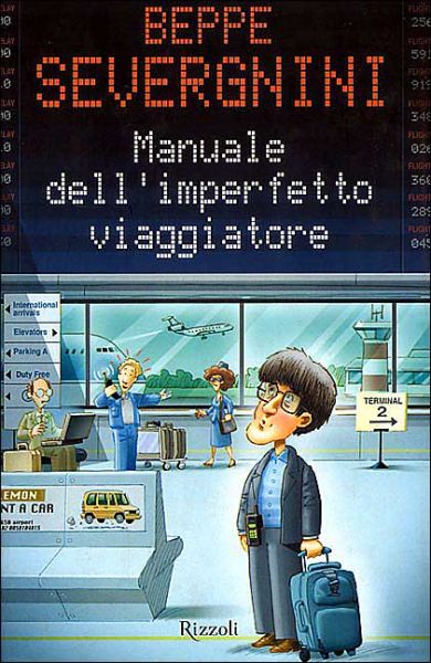 Manuale Dell'imperfetto Viaggiatore - Beppe Severgnini - Books -  - 9788817863612 - 