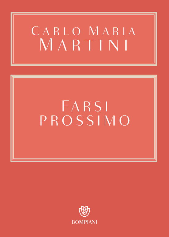 Cover for Carlo Maria Martini · Farsi Prossimo. Uomini E Donne Che Hanno Smesso Di Pensare A Se Stessi (Book)