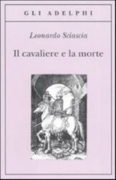 Cover for Leonardo Sciascia · Il cavaliere e la morte (Taschenbuch) (2001)