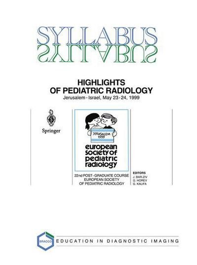 European Society for Pediatric Radiology · Highlights of Pediatric Radiology: 22nd Post-Graduate Course of the European Society of Pediatric Radiology (ESPR) Jerusalem, Israel, May 23-24, 1999 - SYLLABUS (Paperback Book) (1999)