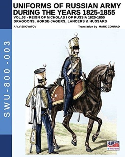 Cover for Aleksandr Vasilevich Viskovatov · Uniforms of Russian Army during the years 1825-1855. Vol. 3 (Paperback Book) (2017)