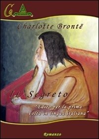 Cover for Charlotte BrontE · Il Segreto (Bog)