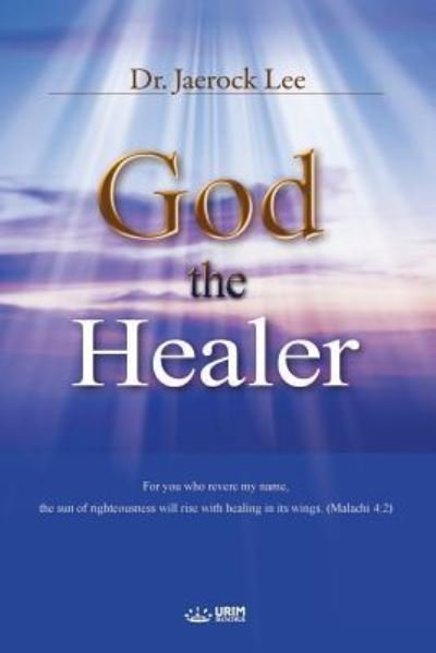 Cover for Jaerock Lee · God the Healer (Book) (2018)