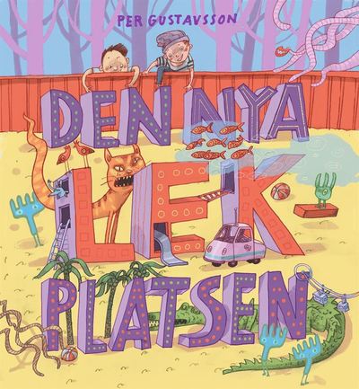 Cover for Per Gustavsson · Den nya lekplatsen (Bound Book) (2020)