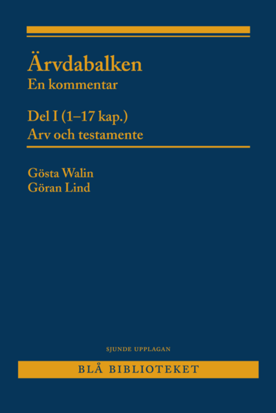 Cover for Göran Lind · Ärvdabalken : En kommentar  Del I (1-17 kap.)  Arv och testamente (Bok) (2016)