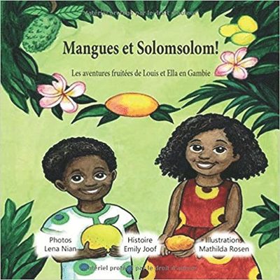 Cover for Emily Joof · Mangues et Solomsolom : Les Aventures Fruitées de Louis et Ella en Gambie (Book) (2020)