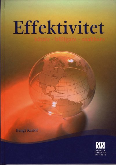 Cover for Bengt Karlöf · Effektivitet : bättre, billigare, snabbare (Bound Book) (2009)