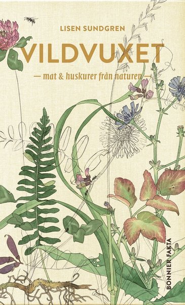 Cover for Nadia Nörbom · Vildvuxet : mat och huskurer från naturen (Gebundesens Buch) (2017)