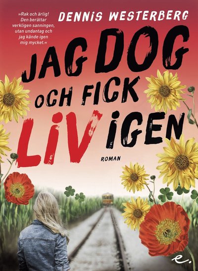 Cover for Dennis Westerberg · Jag dog och fick liv igen (Hardcover Book) (2019)