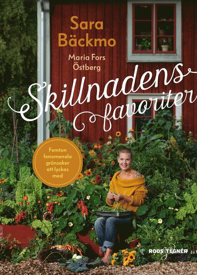 Cover for Sara Bäckmo · Skillnadens favoriter : femton fenomenala grönsaker att lyckas med (Inbunden Bok) (2020)