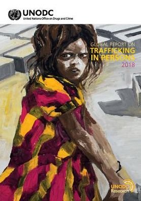 Cover for United Nations: Office on Drugs and Crime · Global report on trafficking in persons 2018 (Paperback Book) (2019)