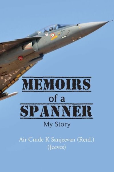 Cover for Air Cmde K Sanjee · Memoirs of a Spanner (Pocketbok) (2016)