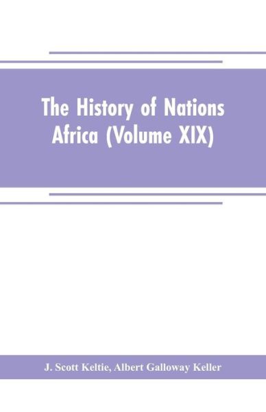 Cover for J Scott Keltie · The History of Nations Africa (Volume XIX) (Paperback Book) (2019)