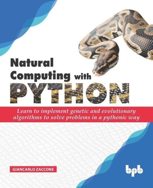 Natural Computing with Python - Giancarlo Zaccone - Bøger - BPB Publications - 9789388511612 - 21. juni 2019