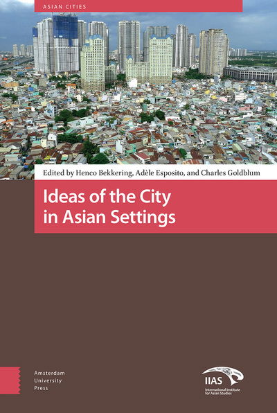 Cover for Ideas of the City in Asian Settings - Asian Cities (Hardcover Book) (2019)