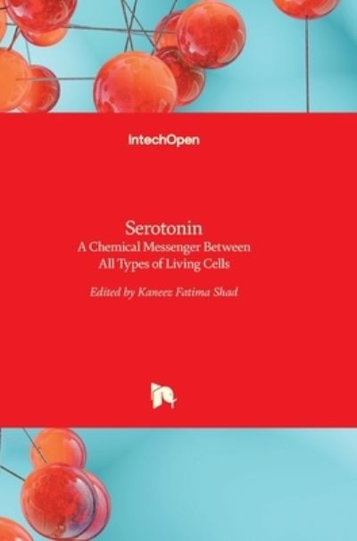 Cover for Fatima Shad Kaneez · Serotonin: A Chemical Messenger Between All Types of Living Cells (Hardcover bog) (2017)