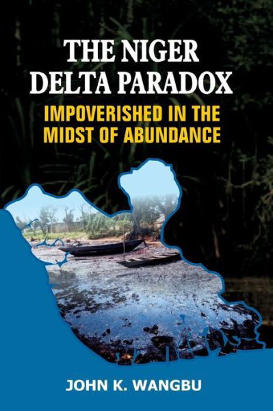 Cover for John K Wangbu · The Niger Delta Paradox (Paperback Book) (2018)