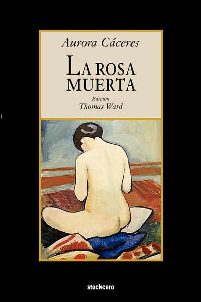 Cover for Aurora Caceres · La Rosa Muerta (Paperback Book) [Spanish, Annotated edition] (2007)